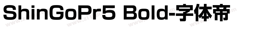 ShinGoPr5 Bold字体转换